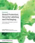 Brand Protection, Security Labeling and Packaging: Technologies and strategies for optimum product protection Cover Image