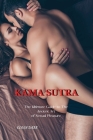 Kama Sutra: The Ultimate Guide to The Ancient Art of Sexual Pleasure By Olivia Dare Cover Image