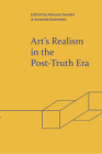 Art's Realism in the Post-Truth Era By Maryse Ouellet (Editor), Amanda Boetzkes (Editor) Cover Image