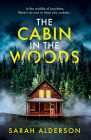 The Cabin in the Woods By Sarah Alderson Cover Image