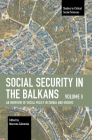 Social Security in the Balkans - Volume 3: An Overview of Social Policy in Serbia and Kosovo (Studies in Critical Social Sciences) By Żakowska Marzena (Editor) Cover Image