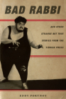 Bad Rabbi: And Other Strange But True Stories from the Yiddish Press (Stanford Studies in Jewish History and Culture) By Eddy Portnoy Cover Image