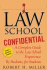 Law School Confidential: A Complete Guide to the Law School Experience: By Students, for Students Cover Image