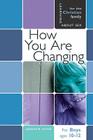How You Are Changing: For Boys Ages 10-12 and Parents (Learning about Sex #3) By Jane Graver, Len Ebert (Illustrator) Cover Image