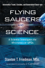 Flying Saucers and Science: A Scientist Investigates the Mysteries of UFOs: Interstellar Travel, Crashes, and Government Cover-Ups By Stanton T. Friedman Cover Image