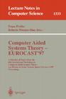 Computer Aided Systems Theory - Eurocast '97: A Selection of Papers from the Sixth International Workshop on Computer Aided Systems Theory, Las Palmas (Lecture Notes in Computer Science #1333) Cover Image