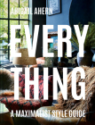 Everything: A Maximalist Style Guide Cover Image