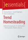 Trend Homesteading: Selbstversorgung Im 21. Jahrhundert - Hintergründe, Motive, Nutzen (Essentials) Cover Image