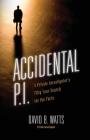 Accidental P.I.: A Private Investigator's Fifty-Year Search for the Facts By David B. Watts Cover Image