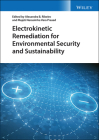 Electrokinetic Remediation for Environmental Security and Sustainability By Alexandra B. Ribeiro (Editor), Majeti Narasimha Vara Prasad (Editor) Cover Image