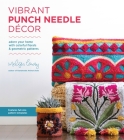 Vibrant Punch Needle Décor: Adorn Your Home with Colorful Florals and Geometric Patterns Cover Image