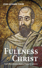 The Fullness of Christ By John Howard Yoder Cover Image