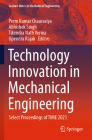 Technology Innovation in Mechanical Engineering: Select Proceedings of Time 2021 (Lecture Notes in Mechanical Engineering) By Prem Kumar Chaurasiya (Editor), Abhishek Singh (Editor), Tikendra Nath Verma (Editor) Cover Image