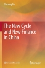 The New Cycle and New Finance in China By Feng Yue (Translator), Shusong Ba, Zhongwu Luo (Translator) Cover Image