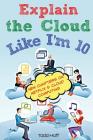 Explain the Cloud Like I'm 10 By Todd Hoff Cover Image