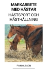 Markarbete med Hästar (Hästsport och Hästhållning) By Finn Olsson Cover Image