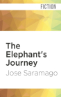 The Elephant's Journey By Jose Saramago, Christine Williams (Read by) Cover Image