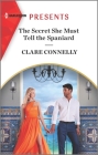 The Secret She Must Tell the Spaniard By Clare Connelly Cover Image