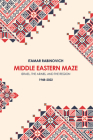Middle Eastern Maze: Israel, The Arabs, and the Region 1948-2022 By Itamar Rabinovich Cover Image