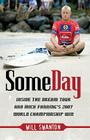Some Day: Inside the Dream Tour and Mick Fanning's 2007 Championship Win Cover Image