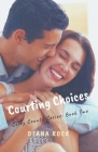 Courting Choices By Diana Rock Cover Image
