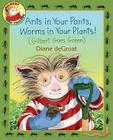 Ants in Your Pants, Worms in Your Plants!: (Gilbert Goes Green) Cover Image