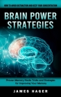 Brain Power Strategies: How to Avoid Distraction and Keep Your Concentration (Proven Memory Hacks Tricks and Strategies for Improving Your Mem Cover Image