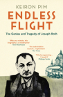 Endless Flight: The Life of Joseph Roth By Keiron Pim Cover Image