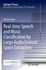 Real-Time Speech and Music Classification by Large Audio Feature Space Extraction (Springer Theses) By Florian Eyben Cover Image
