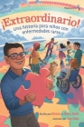 ¡Extraordinario! Una historia para niños con enfermedades raras (Hispanoamérica) By Evren And Kara Ayik, Ian Dale (Illustrator), Begoña Nafría (Translator) Cover Image