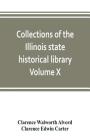 Collections of the Illinois state historical library Volume X; British series, Volume I, The Critical period, 1763-1765 By Clarence Walworth Alvord, Clarence Edwin Carter Cover Image