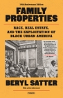 Family Properties (10th Anniversary Edition): Race, Real Estate, and the Exploitation of Black Urban America By Beryl Satter Cover Image
