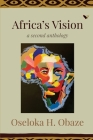 Africa's Vision: A Second Anthology By Oseloka H. Obaze Cover Image