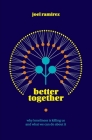 Better Together: Why Loneliness Is Killing Us and What We Can Do About It By Joel Ramirez Cover Image