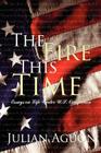 The Fire This Time: Essays on Life Under Us Occupation By Julian Aguon Cover Image