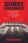 Ghost Channels: Paranormal Reality Television and the Haunting of Twenty-First-Century America By Amy Lawrence Cover Image