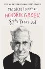 The Secret Diary of Hendrik Groen: 83 1/4 Years Old By Hendrik Groen Cover Image