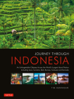 Journey Through Indonesia: An Unforgettable Journey from Sumatra to Papua By Tim Hannigan Cover Image