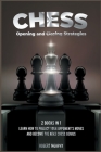 Chess Opening and Closing Strategies [2 Books in 1]: Learn How to Predict Your Opponent's Moves and Become the Next Chess Genius (Tips-and-Tricks from Cover Image