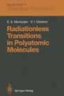 Radiationless Transitions in Polyatomic Molecules By Emile S. Medvedev, Vladimir I. Osherov Cover Image