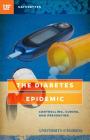 The Diabetes Epidemic: Controlling, Curing, and Prevention By Leonora Lapeter Anton, University Of Florida Cover Image