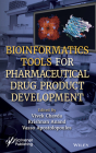 Bioinformatics Tools for Pharmaceutical Drug Product Development By Vivek Chavda (Editor), Krishnan Anand (Editor), Vasso Apostolopoulos (Editor) Cover Image