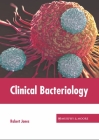 Clinical Bacteriology By Robert Jones (Editor) Cover Image