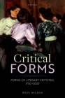 Critical Forms: Forms of Literary Criticism, 1750-2020 Cover Image