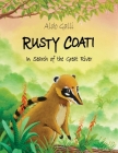 Rusty Coati: In Search of the Great River Cover Image