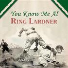 You Know Me Al By Ring Lardner, Dennis McKee (Read by) Cover Image