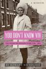 You Don't Know Viv: The Vivian Nicholson Story 1936 - 2015 By Howard Nicholson Cover Image