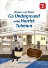 Ravens of Time Go Underground with Harriet Tubman Cover Image