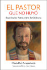 The Shepherd Who Didn't Run: Blessed Stanley Rother, Martyr from Oklahoma, Spanish Edition By María Ruiz Scaperlanda Cover Image