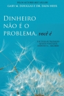 Dinheiro não é o problema, você é (Portuguese) By Gary M. Douglas, Dain Heer Cover Image